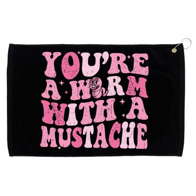 Youre A Worm With A Mustache James Tom Ariana Reality Grommeted Golf Towel