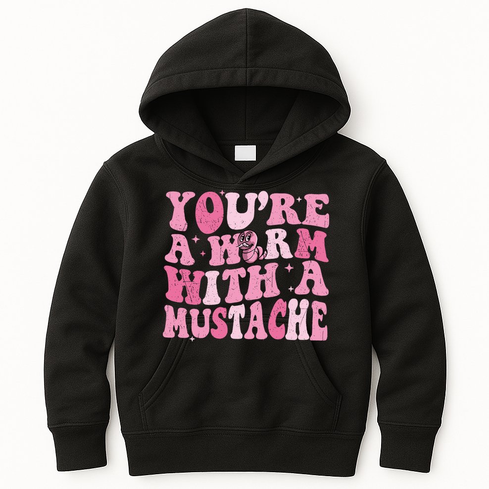 Youre A Worm With A Mustache James Tom Ariana Reality Kids Hoodie