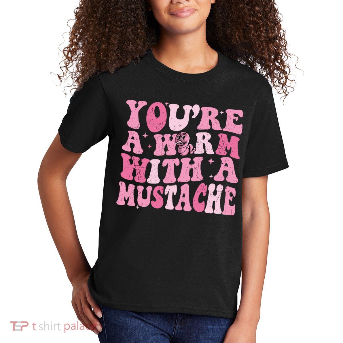 Youre A Worm With A Mustache James Tom Ariana Reality Kids T-Shirt