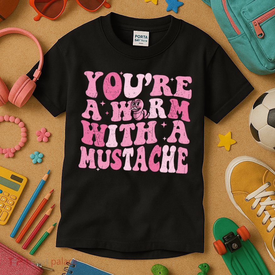 Youre A Worm With A Mustache James Tom Ariana Reality Kids T-Shirt