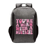 Youre A Worm With A Mustache James Tom Ariana Reality Vector Backpack