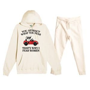 You Attract What You Fear That’S Why I Fear Women Premium Hooded Sweatsuit Set