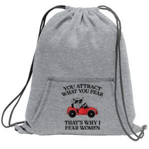 You Attract What You Fear That’S Why I Fear Women Sweatshirt Cinch Pack Bag