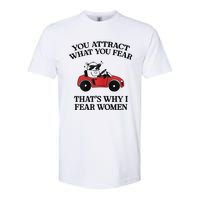 You Attract What You Fear That’S Why I Fear Women Softstyle CVC T-Shirt