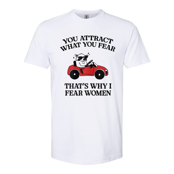 You Attract What You Fear That’S Why I Fear Women Softstyle CVC T-Shirt