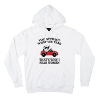 You Attract What You Fear That’S Why I Fear Women Hoodie