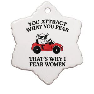 You Attract What You Fear That’S Why I Fear Women Ceramic Star Ornament