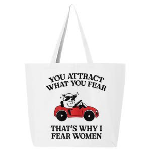 You Attract What You Fear That’S Why I Fear Women 25L Jumbo Tote