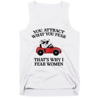 You Attract What You Fear That’S Why I Fear Women Tank Top