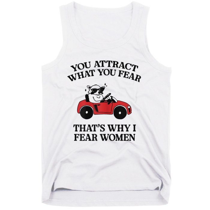 You Attract What You Fear That’S Why I Fear Women Tank Top