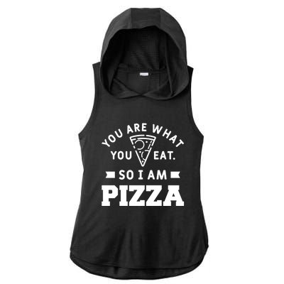 You Are What You Eat So I Am Pizza Funny Fast Food Great Gift Ladies PosiCharge Tri-Blend Wicking Draft Hoodie Tank