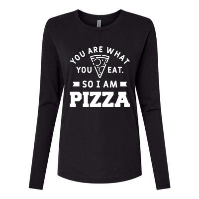 You Are What You Eat So I Am Pizza Funny Fast Food Great Gift Womens Cotton Relaxed Long Sleeve T-Shirt