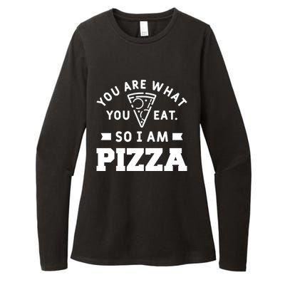 You Are What You Eat So I Am Pizza Funny Fast Food Great Gift Womens CVC Long Sleeve Shirt