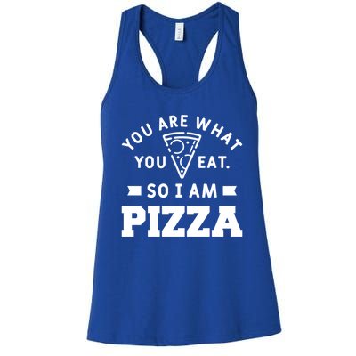 You Are What You Eat So I Am Pizza Funny Fast Food Great Gift Women's Racerback Tank