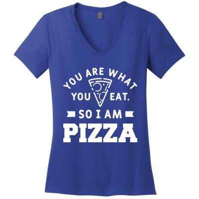 You Are What You Eat So I Am Pizza Funny Fast Food Great Gift Women's V-Neck T-Shirt