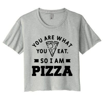 You Are What You Eat So I Am Pizza Funny Fast Food Great Gift Women's Crop Top Tee