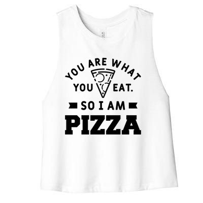 You Are What You Eat So I Am Pizza Funny Fast Food Great Gift Women's Racerback Cropped Tank