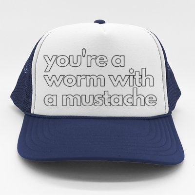 Youre A Worm With A Mustache James Kennedy Team Ariana Vanderpump Rules Lightwe Trucker Hat