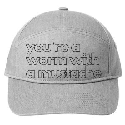 Youre A Worm With A Mustache James Kennedy Team Ariana Vanderpump Rules Lightwe 7-Panel Snapback Hat