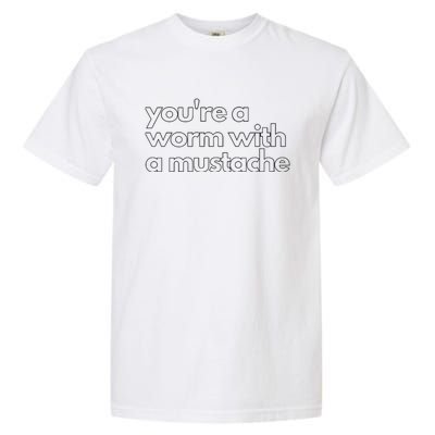 Youre A Worm With A Mustache James Kennedy Team Ariana Vanderpump Rules Lightwe Garment-Dyed Heavyweight T-Shirt