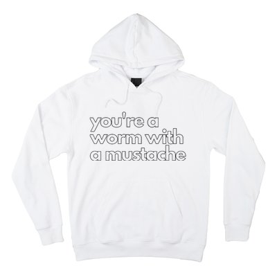 Youre A Worm With A Mustache James Kennedy Team Ariana Vanderpump Rules Lightwe Hoodie