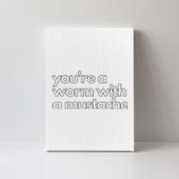 Youre A Worm With A Mustache James Kennedy Team Ariana Vanderpump Rules Lightwe Canvas