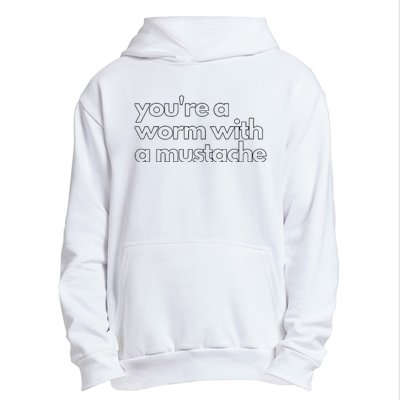 Youre A Worm With A Mustache James Kennedy Team Ariana Vanderpump Rules Lightwe Urban Pullover Hoodie