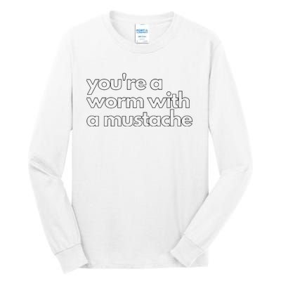 Youre A Worm With A Mustache James Kennedy Team Ariana Vanderpump Rules Lightwe Tall Long Sleeve T-Shirt