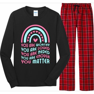 You Are Worthy Loved Neded Enough You Matter Long Sleeve Pajama Set