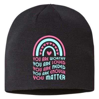 You Are Worthy Loved Neded Enough You Matter Sustainable Beanie