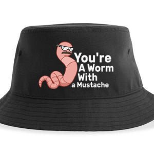 You're a Worm With a Mustache Sustainable Bucket Hat