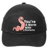 You're a Worm With a Mustache 7-Panel Snapback Hat