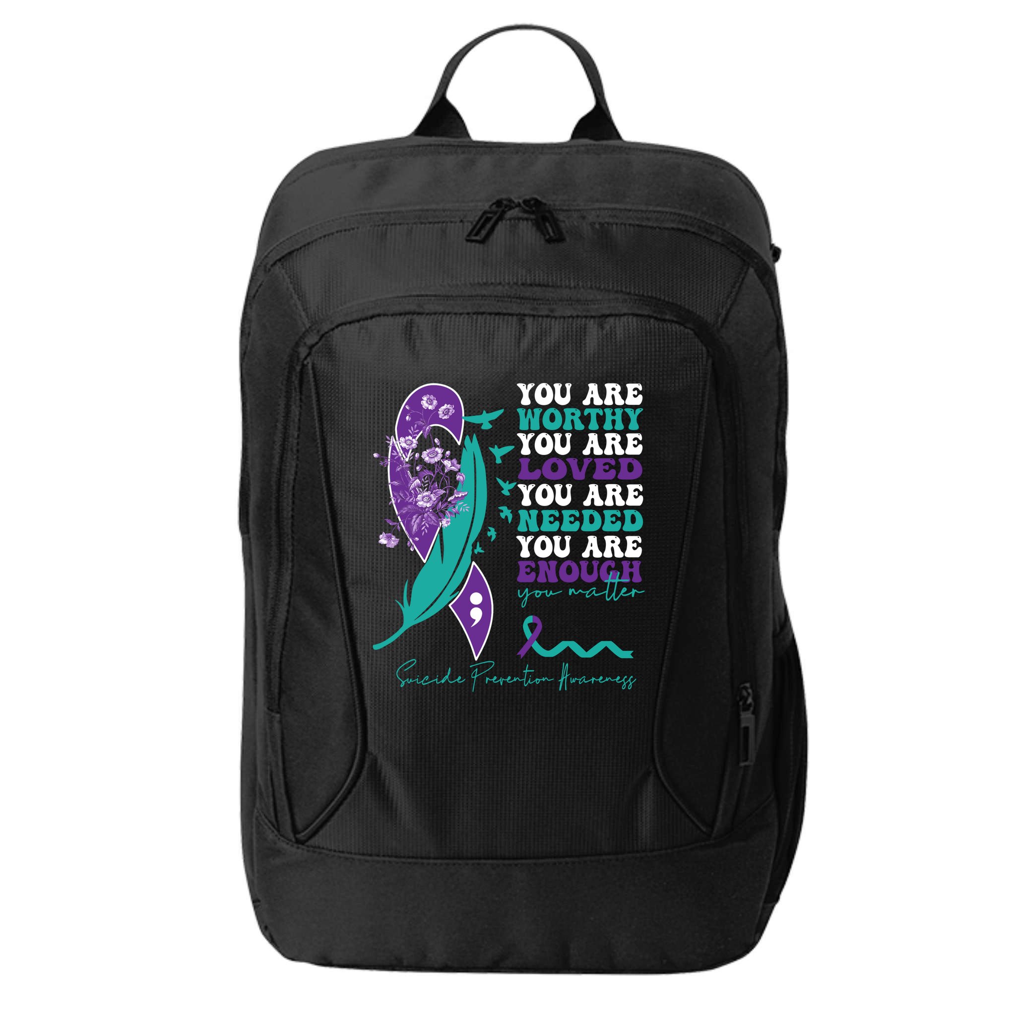 You Are Worthy You Are Loved Suicide Prevention Quote City Backpack