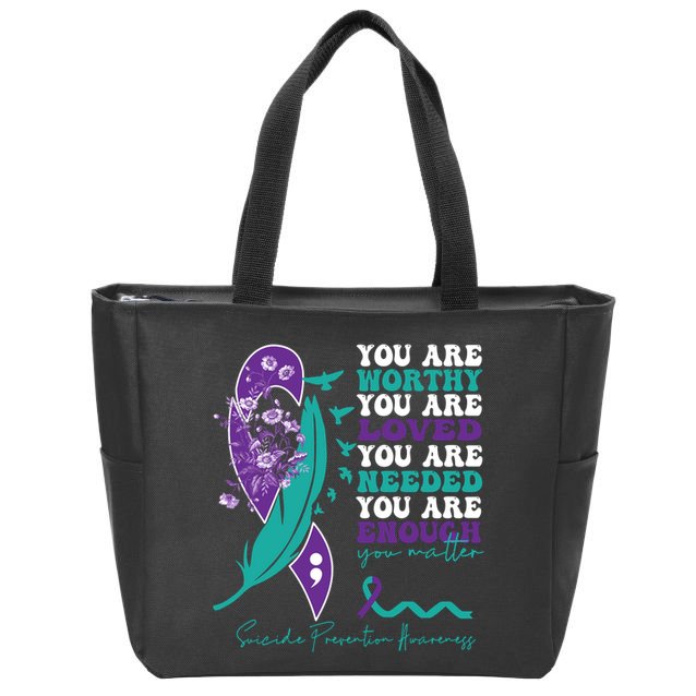 You Are Worthy You Are Loved Suicide Prevention Quote Zip Tote Bag