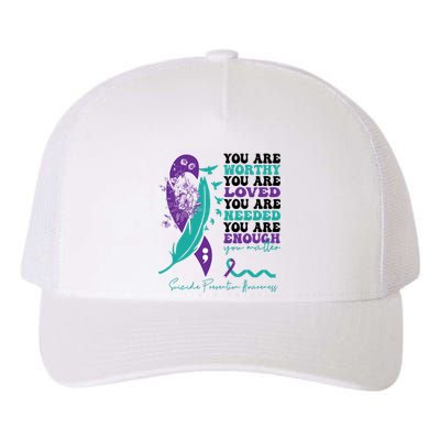 You Are Worthy You Are Loved Suicide Prevention Quote Yupoong Adult 5-Panel Trucker Hat