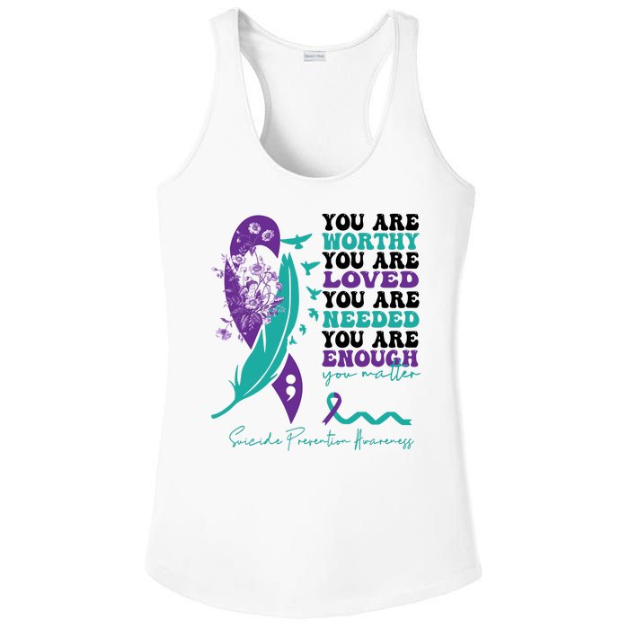 You Are Worthy You Are Loved Suicide Prevention Quote Ladies PosiCharge Competitor Racerback Tank