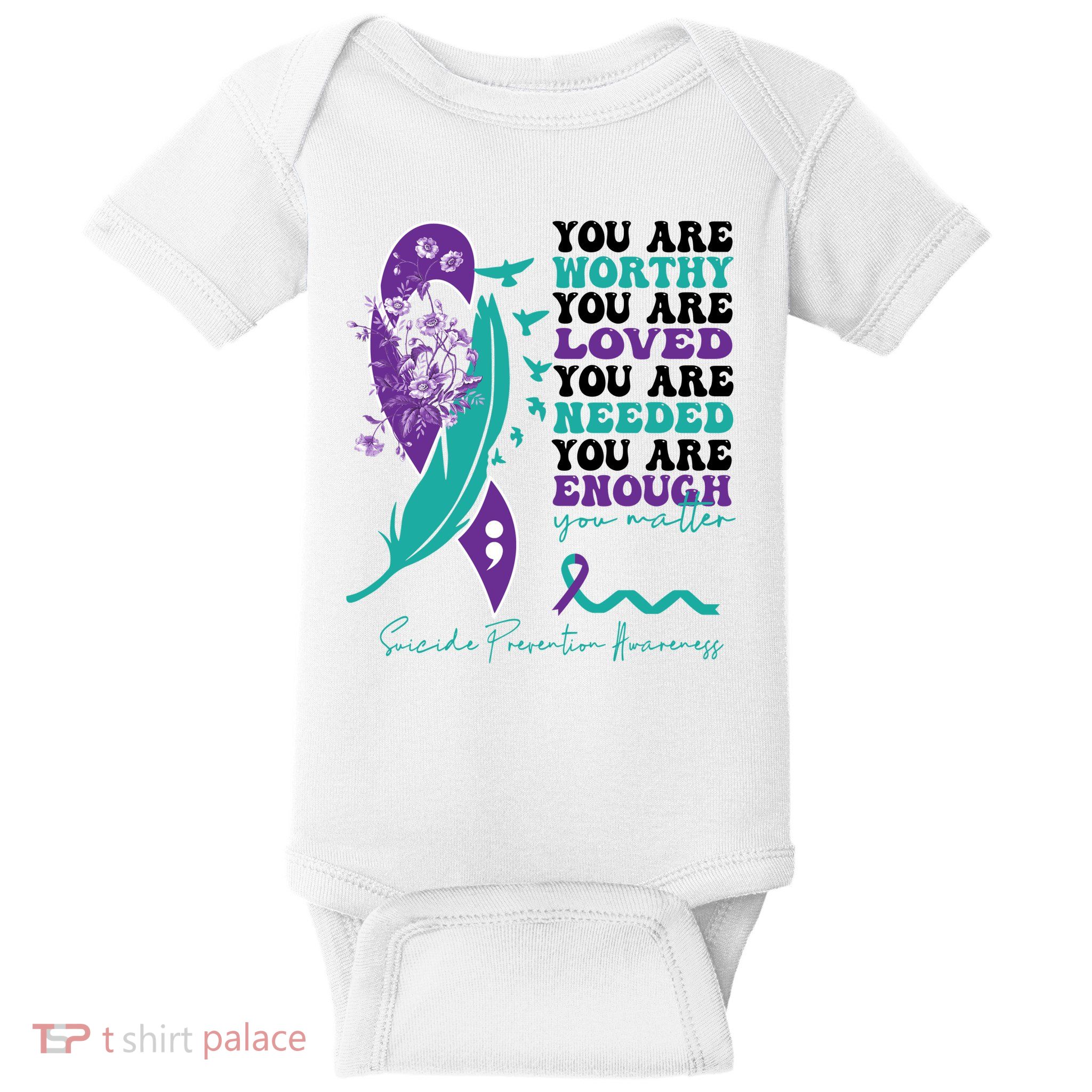 You Are Worthy You Are Loved Suicide Prevention Quote Baby Bodysuit