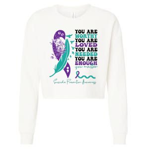 You Are Worthy You Are Loved Suicide Prevention Quote Cropped Pullover Crew