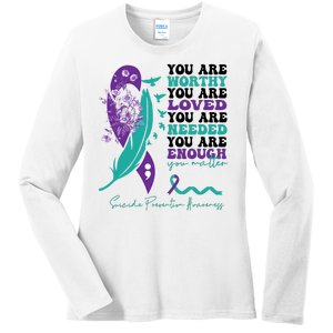 You Are Worthy You Are Loved Suicide Prevention Quote Ladies Long Sleeve Shirt