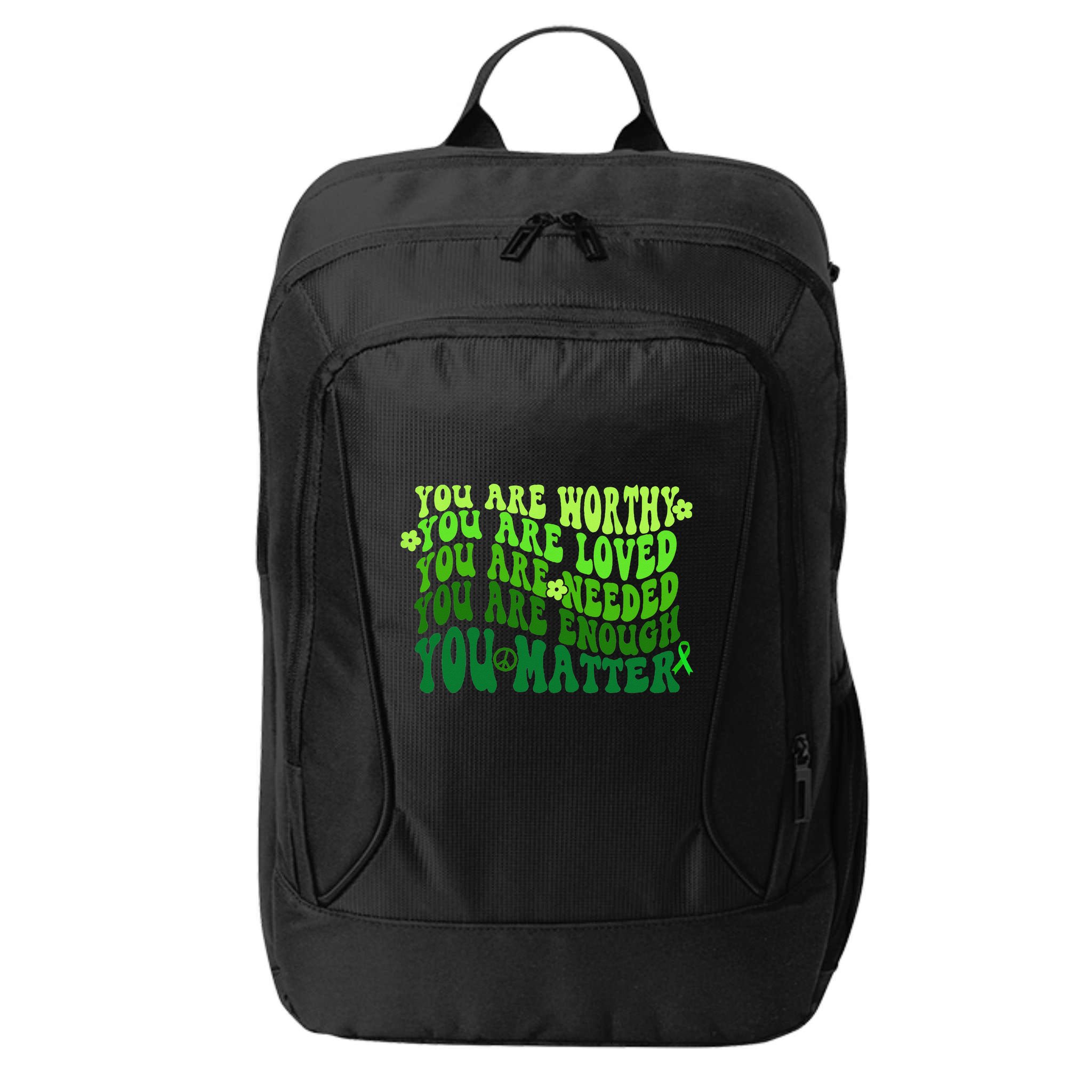You Are Worthy Loved Needed Enough You Matter Mental Health City Backpack
