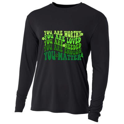 You Are Worthy Loved Needed Enough You Matter Mental Health Cooling Performance Long Sleeve Crew