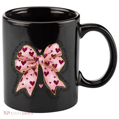 You Are Worthy You Are Enough You Are Loved 11oz C Handle Ceramic Mug