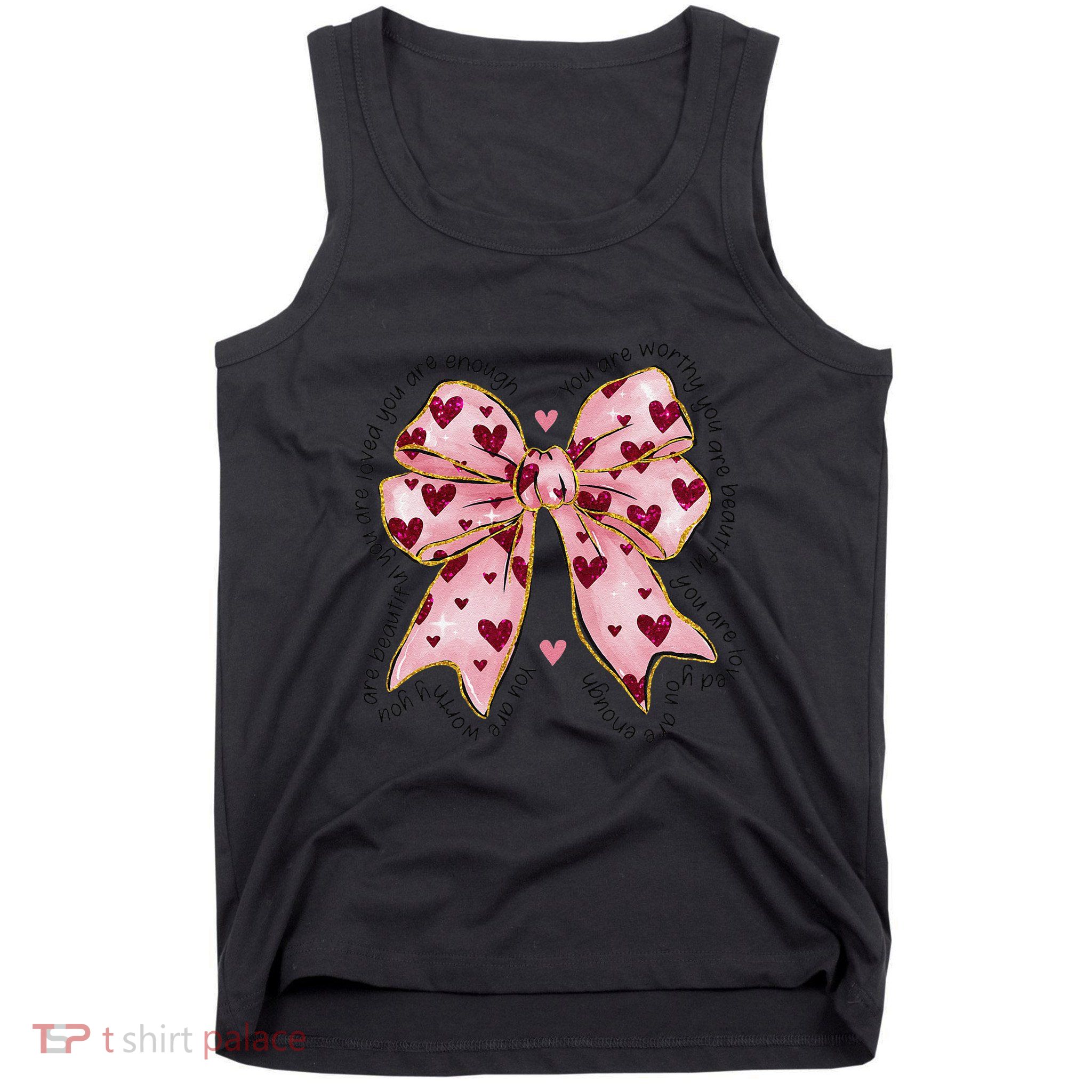 You Are Worthy You Are Enough You Are Loved Tank Top