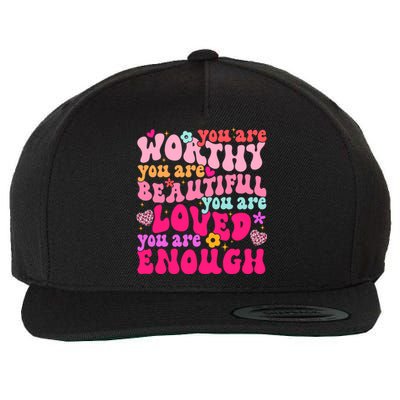 You Are Worthy Beautiful Loved Enough Tal Health Matters Meaningful Gift Wool Snapback Cap