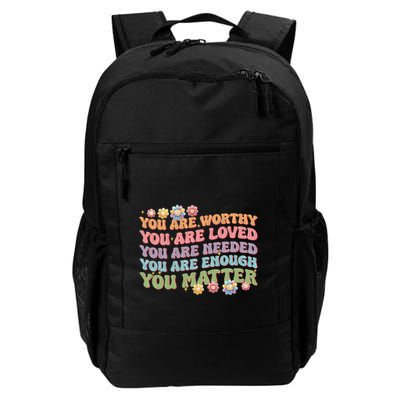 You Are Worthy Loved Needed Enough Matter Tal Health Awar Cute Gift Daily Commute Backpack