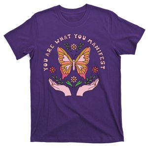 You Are What You Manifest T-Shirt