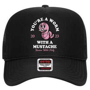 Youre A Worm With A Mustache High Crown Mesh Back Trucker Hat