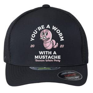 Youre A Worm With A Mustache Flexfit Unipanel Trucker Cap