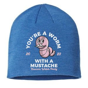 Youre A Worm With A Mustache Sustainable Beanie