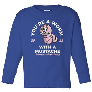 Youre A Worm With A Mustache Toddler Long Sleeve Shirt